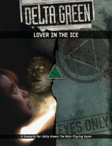 lover in the ice supplement for delta green from arc dream publishing